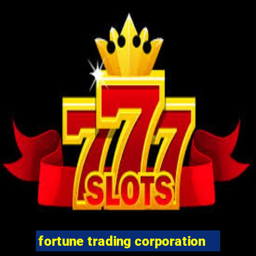 fortune trading corporation